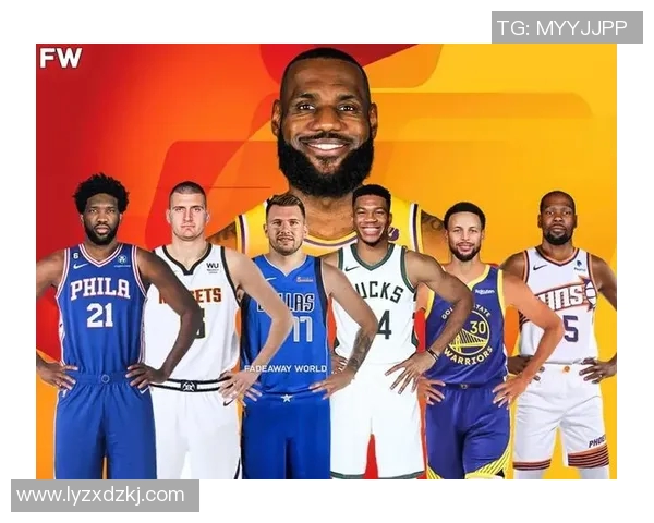 运动视角下的NBA球星价值：勒布朗·詹姆斯、斯蒂芬·库里与约基奇如何定义不可或缺